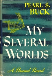 My Several Worlds: A Personal Record (Pearl S. Buck)