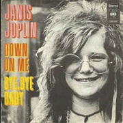 Down on Me - Big Brother &amp; the Holding Company and Janis Joplin