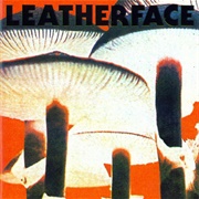 Leatherface - Mush