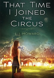 That Time I Joined the Circus (J.J.Howard)