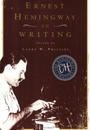 Ernest Hemingway on Writing (Ernest Hemingway)