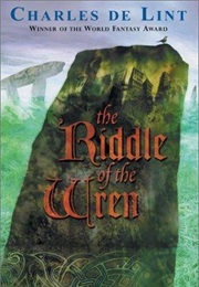 The Riddle of the Wren (Charles De Lint)
