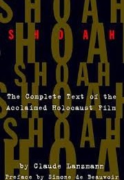 Shoah: An Oral History of the Holocaust : The Complete Text of the Film (Claude Lanzmann)