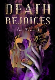 Death Rejoices (A.J. Aalto)