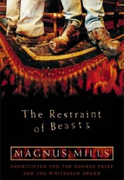 The Restraint of Beasts (Magnus Mills)
