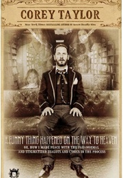 A Funny Thing Happened on the Way to Heaven (Corey Taylor)