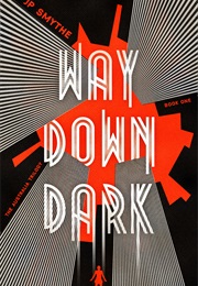 Way Down Dark (James Smythe)