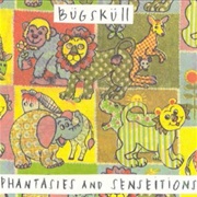 Bugskull - Phantasies and Senseitions