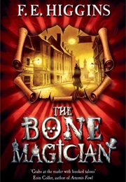The Bone Magician (F. E. Higgins)