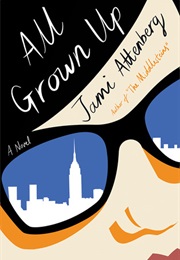 All Grown Up (Jami Attenberg)