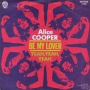 Be My Lover- Alice Cooper