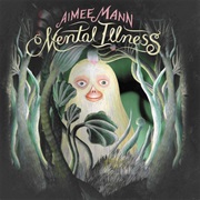 Mental Illness  - Aimee Mann