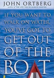 If You Want to Walk on Water (John Ortberg)