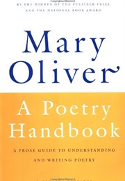 A Poetry Handbook (Mary Oliver)