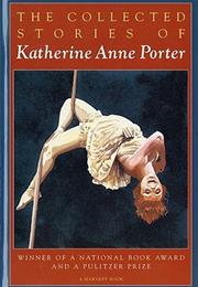 Collected Stories by Katherine Anne Porter