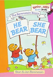 The Berenstain Bears: He Bear She Bear (Stan and Jan Berenstain)