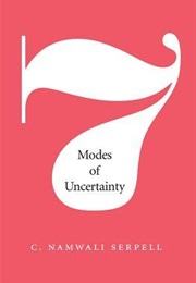 Seven Modes of Uncertainty (Namwali Serpell)