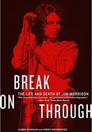 Break on Through: The Life and Death of Jim Morrison (James Riordan &amp; Jerry Prochnicky)