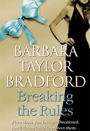 Breaking the Rules (Barbara Taylor Bradford)