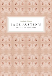 Jane Austen&#39;s Cults and Cultures (Claudia L. Johnson)