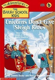 Unicorns Don&#39;t Give Sleigh Rides (Debbie Dadey)