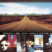 The Jesus and Mary Chain - Stoned &amp; Dethroned