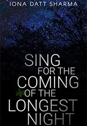 Sing for the Coming of the Longest Night (Katherine Fabian &amp; Iona Datt Sharma)