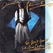 We Don&#39;t Have to Take Our Clothes off - Jermaine Stewart
