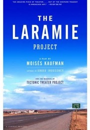The Laramie Project (Moisés Kaufman &amp; Members of the Tectonic Theater)