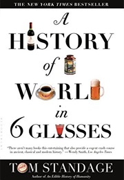 A History of the World in 6 Glasses (Tom Standage)