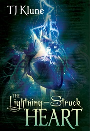 The Lightning Struck Heart (T J Klune)