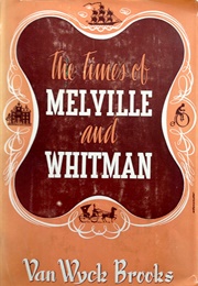 The Times of Melville and Whitman (Van Wyck Brooks)