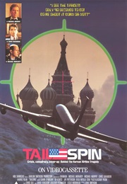 Tailspin: Behind the Korean Airliner Tragedy: (1989)