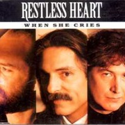 When She Cries - Restless Heart