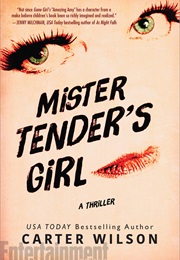 Mister Tender&#39;s Girl (Carter Wilson)