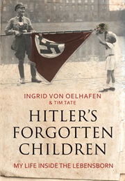 Hitler&#39;s Forgotten Children (Ingrid Von Oelhafen,  Tim Tate)