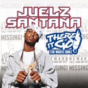 There It Go! (The Whistle Song) - Juelz Santana