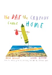 The Day the Crayons Came Home (Drew Daywalt)