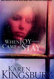 When Joy Came to Stay