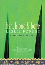 Fish, Blood and Bone (Leslie Forbes)