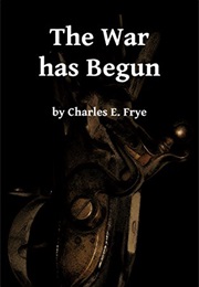 The War Has Begun (Charles E. Frye)