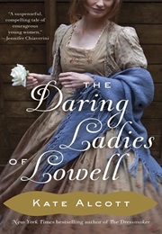 The Daring Ladies of Lowell (Kate Alcott)