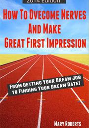 How to Overcome Nerves and Make a Great First Impression: From Getting