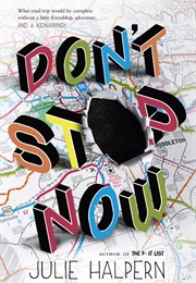Don&#39;t Stop Now (Julie Halpern)