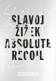 Absolute Recoil (Slavoj Zizek)