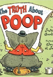 The Truth About Poop (Susan E. Goodman)