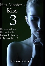 Her Master&#39;s Kiss (Vivien Sparx)