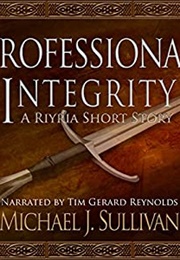 Professional Integrity (Michael J. Sullivan)