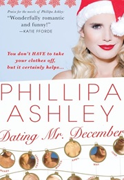 Dating Mr. December (Phillips Ashley)