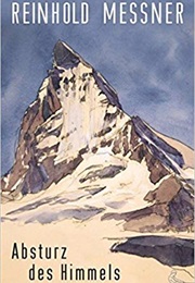 Absturz Des Himmels (Reinhold Messner)